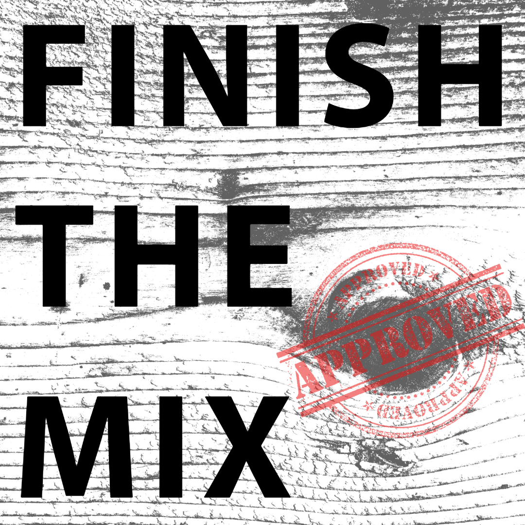 FINISH THE MIX